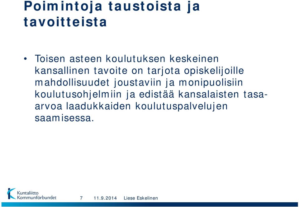 joustaviin ja monipuolisiin koulutusohjelmiin ja edistää kansalaisten