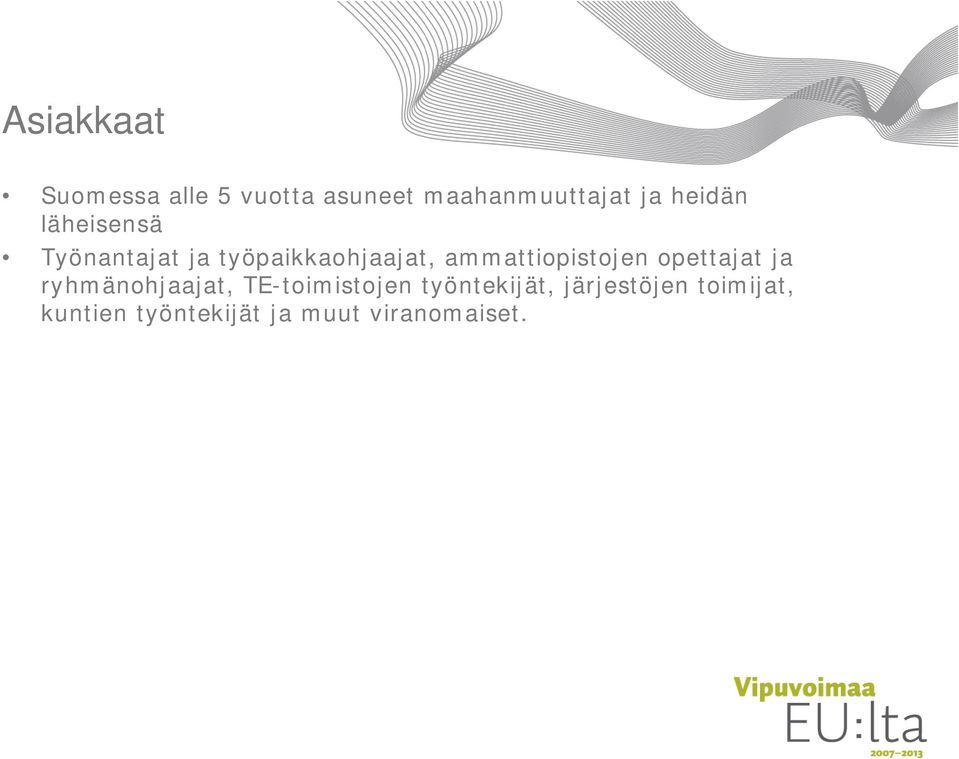 ammattiopistojen opettajat ja ryhmänohjaajat, TE-toimistojen
