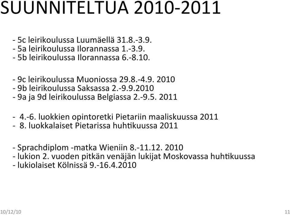 2011-4.- 6. luokkien opintoretki Pietariin maaliskuussa 2011-8.