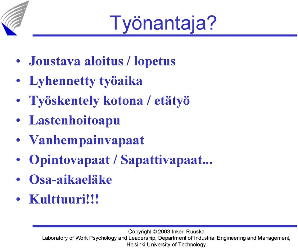 työaika Työskentely kotona / etätyö