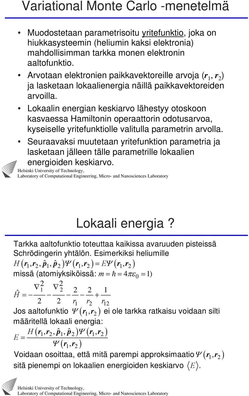 Lokaaln energan keskarvo lähestyy otoskoon kasvaessa Hamltonn operaattorn odotusarvoa, kyseselle yrtefunktolle valtulla parametrn arvolla.