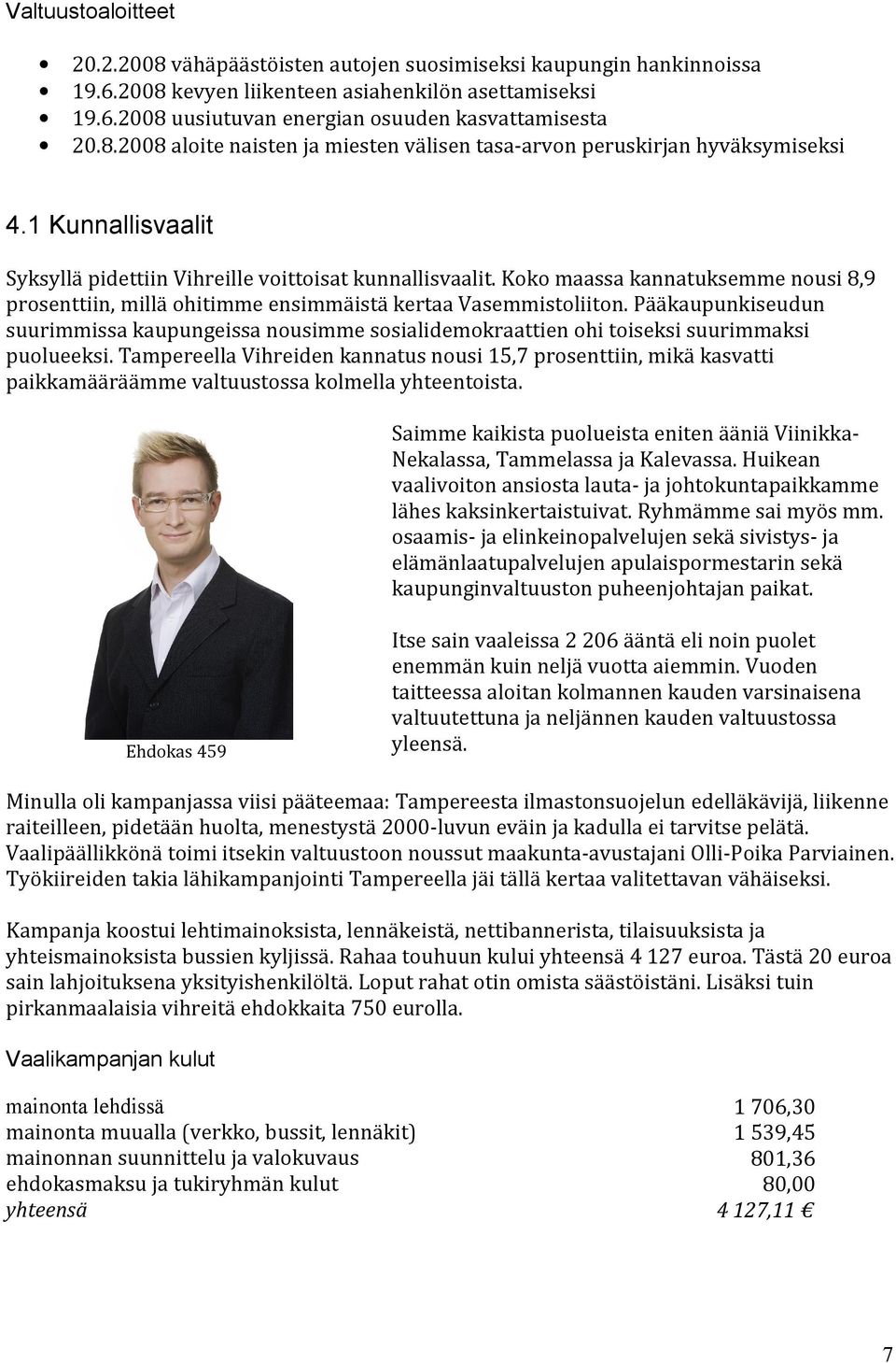 Koko maassa kannatuksemme nousi 8,9 prosenttiin, millä ohitimme ensimmäistä kertaa Vasemmistoliiton.