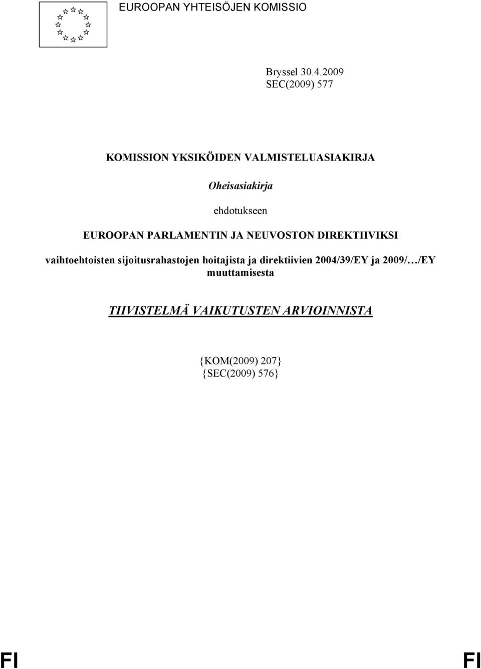 EUROOPAN PARLAMENTIN JA NEUVOSTON DIREKTIIVIKSI vaihtoehtoisten sijoitusrahastojen