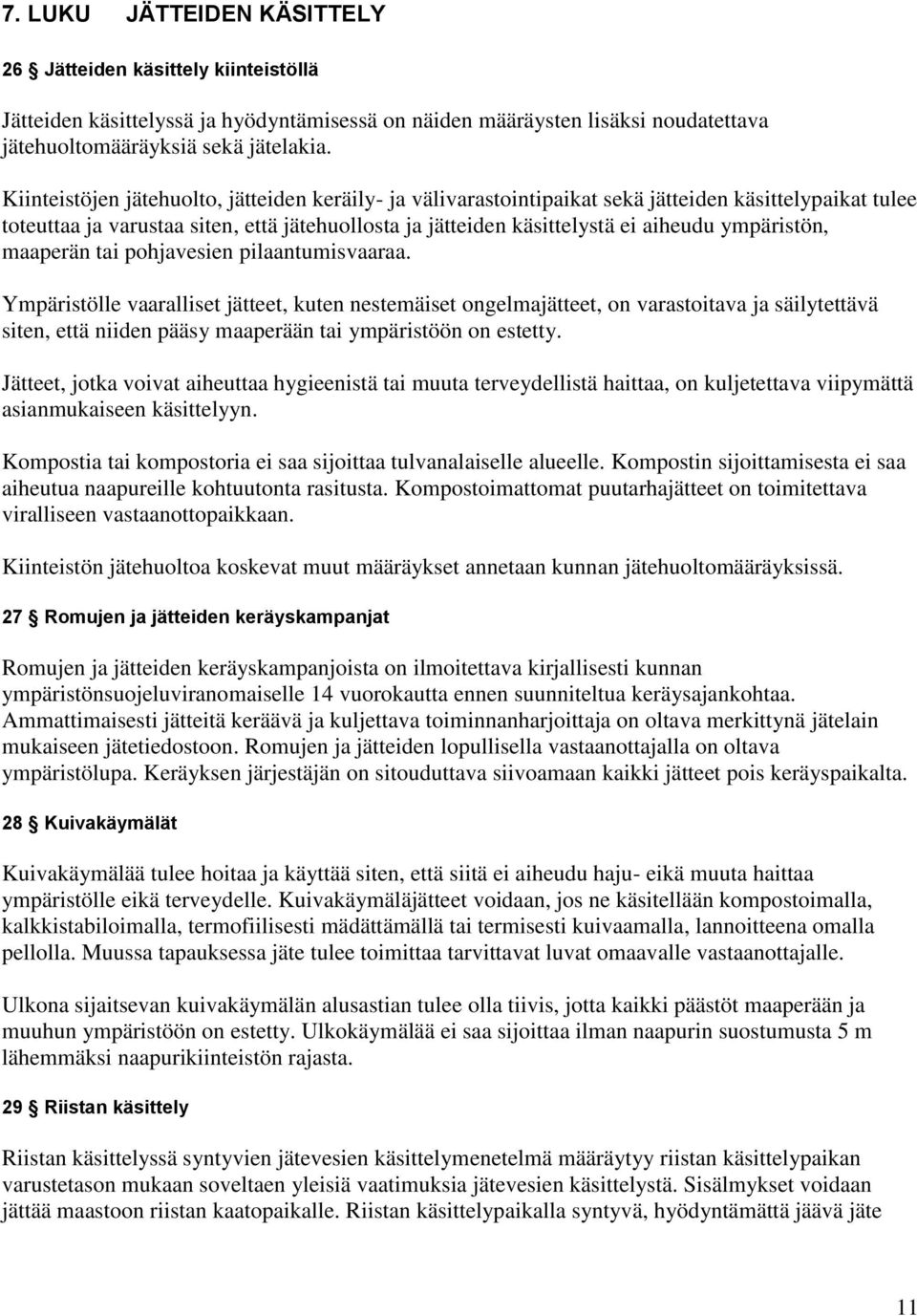 ympäristön, maaperän tai pohjavesien pilaantumisvaaraa.