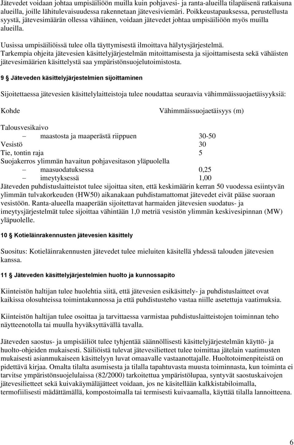 Uusissa umpisäiliöissä tulee olla täyttymisestä ilmoittava hälytysjärjestelmä.
