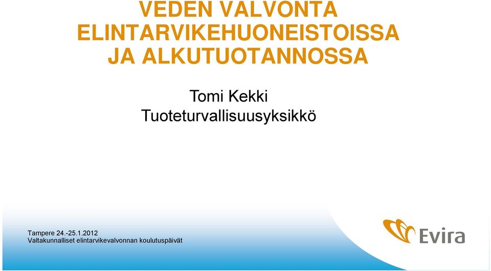 Tuoteturvallisuusyksikkö Tampere 24.-25.1.