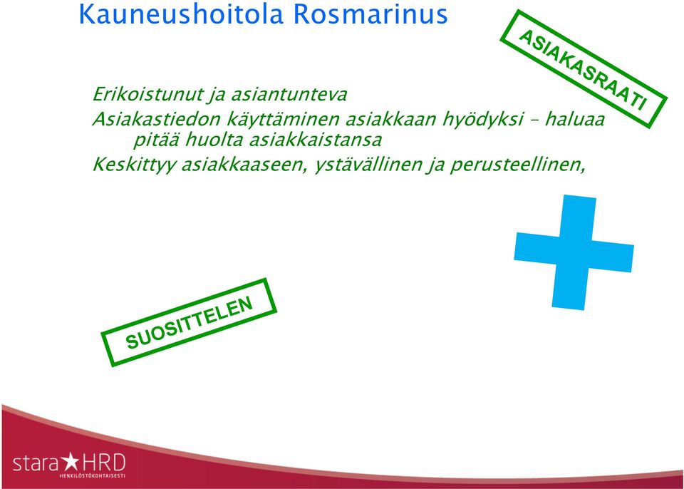 hyödyksi haluaa pitää huolta asiakkaistansa Keskittyy