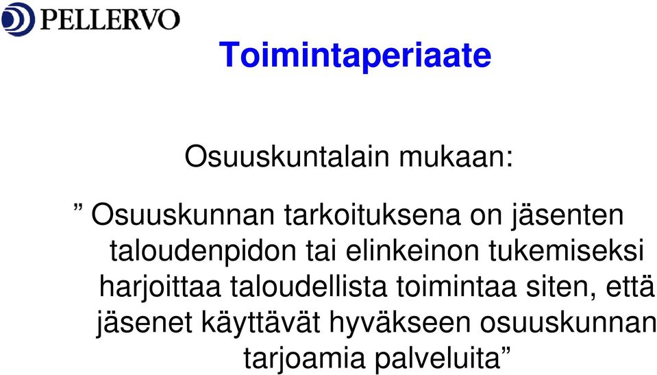 tukemiseksi harjoittaa taloudellista toimintaa siten,