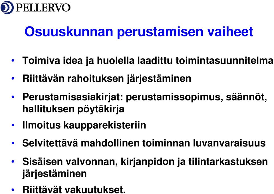 hallituksen pöytäkirja Ilmoitus kaupparekisteriin Selvitettävä mahdollinen toiminnan