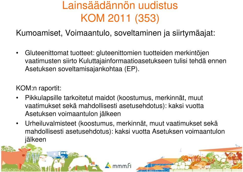 KOM:n raportit: Pikkulapsille tarkoitetut maidot (koostumus, merkinnät, muut vaatimukset sekä mahdollisesti asetusehdotus): kaksi vuotta