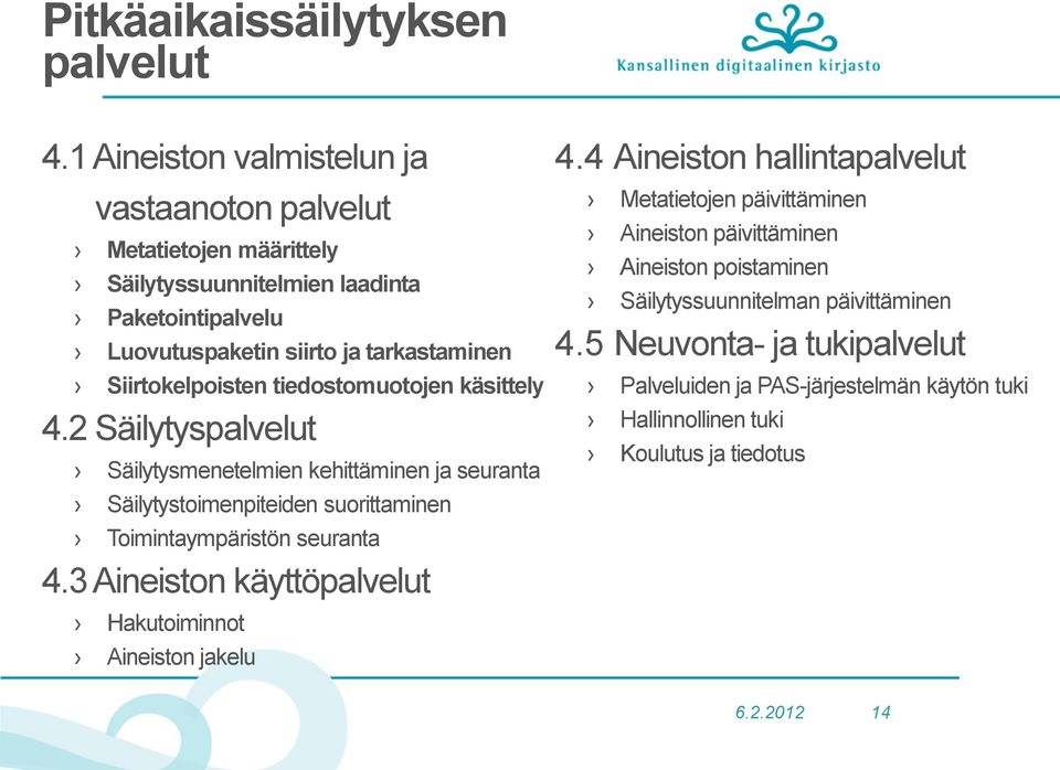 Siirtokelpoisten tiedostomuotojen käsittely 4.