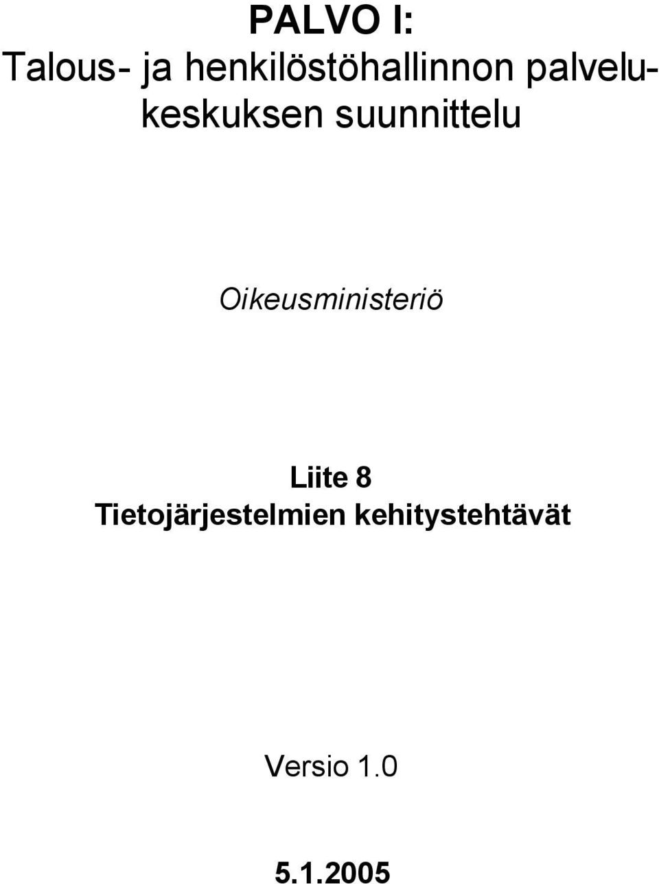 suunnittelu Oikeusministeriö Liite 8