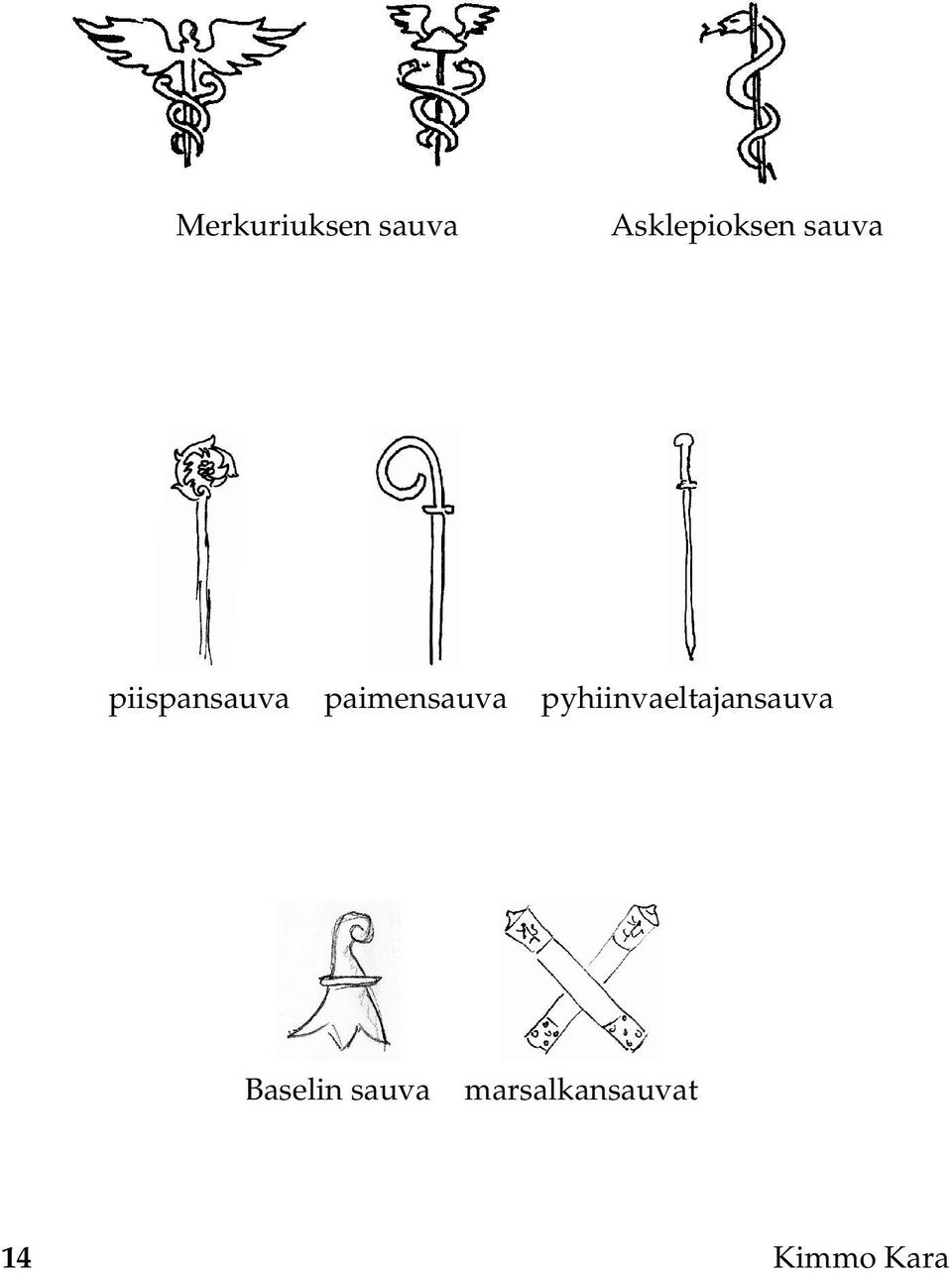 pyhiinvaeltajansauva Baselin