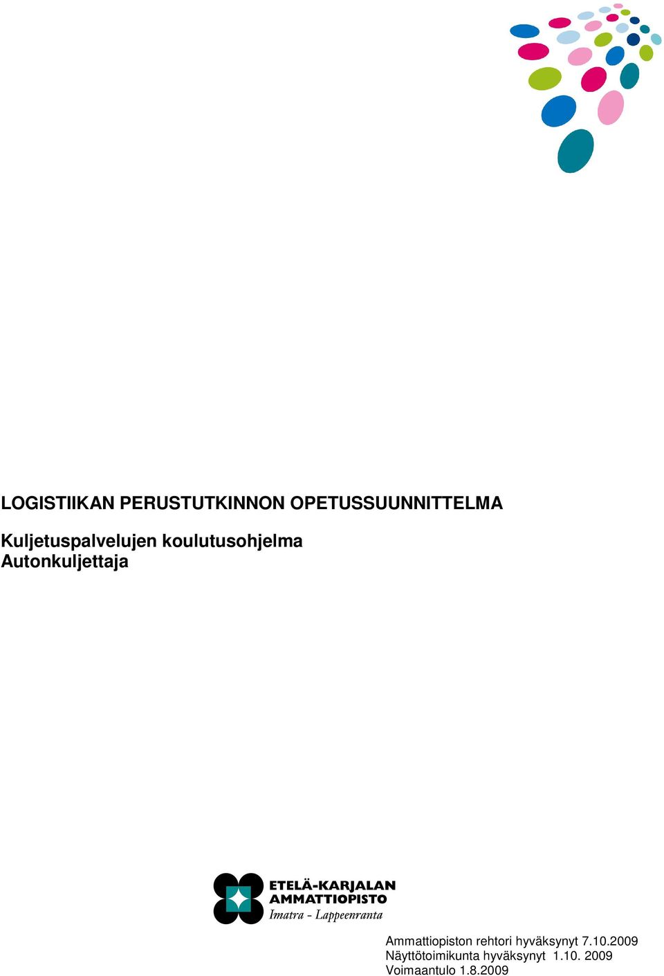 Autonkuljettaja Ammattiopiston rehtori hyväksynyt