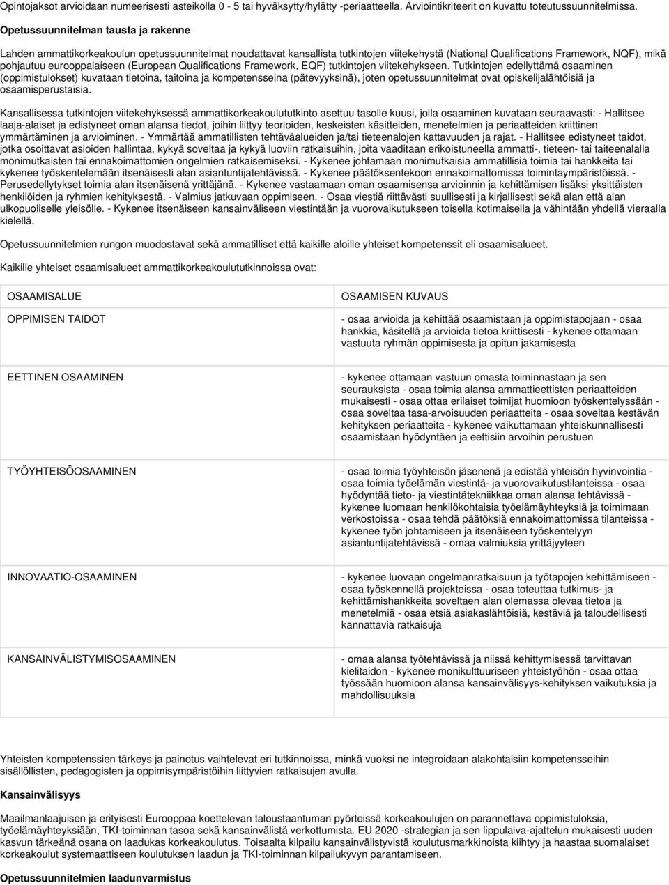 eurooppalaiseen (European Qualifications Framework, EQF) tutkintojen viitekehykseen.