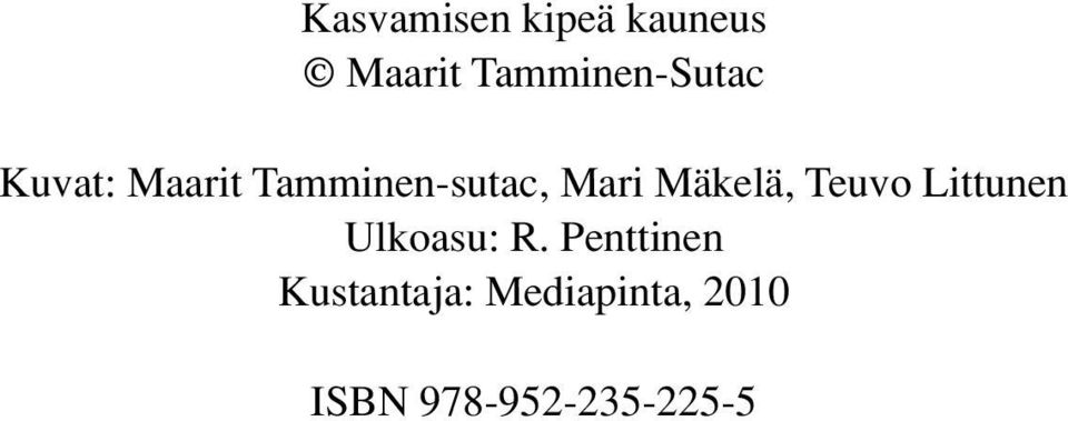 Mari Mäkelä, Teuvo Littunen Ulkoasu: R.