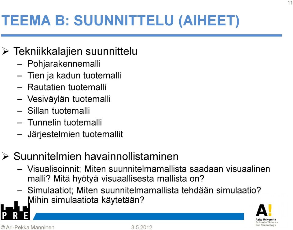 Suunnitelmien havainnollistaminen Visualisoinnit; Miten suunnitelmamallista saadaan visuaalinen malli?