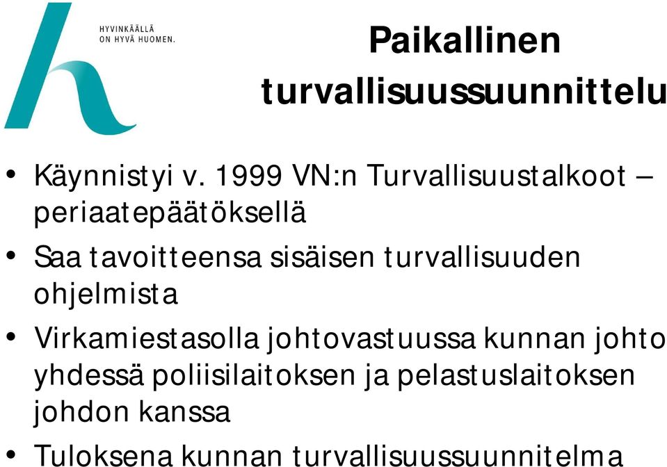 sisäisen turvallisuuden ohjelmista Virkamiestasolla johtovastuussa kunnan