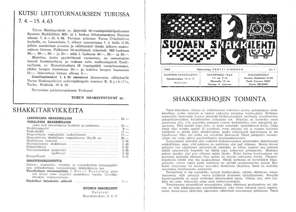 Palkinnot 10-miehisissä ryhmissä: ME-luokassa 50:-, 40:-, 30:- ja 20:- sekä 1. luokassa 40:-, 30:- ja 20:-.