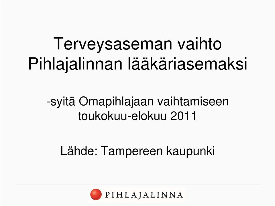 -syitä Omapihlajaan vaihtamiseen