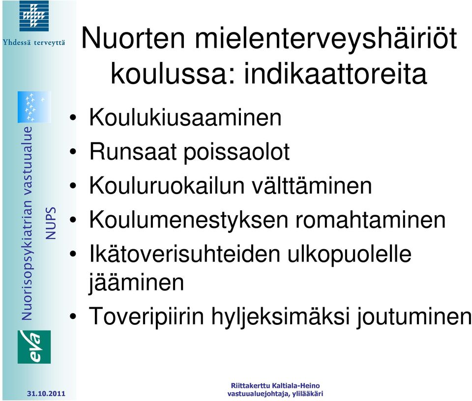 välttäminen Koulumenestyksen romahtaminen