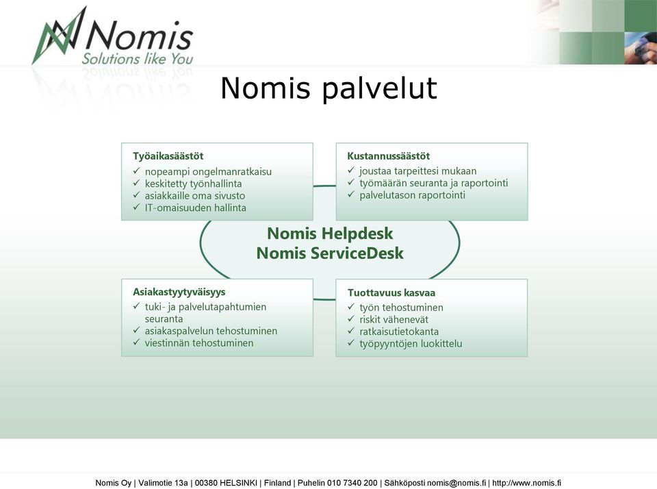 raportointi Nomis Helpdesk Nomis ServiceDesk Asiakastyytyväisyys tuki- ja palvelutapahtumien seuranta