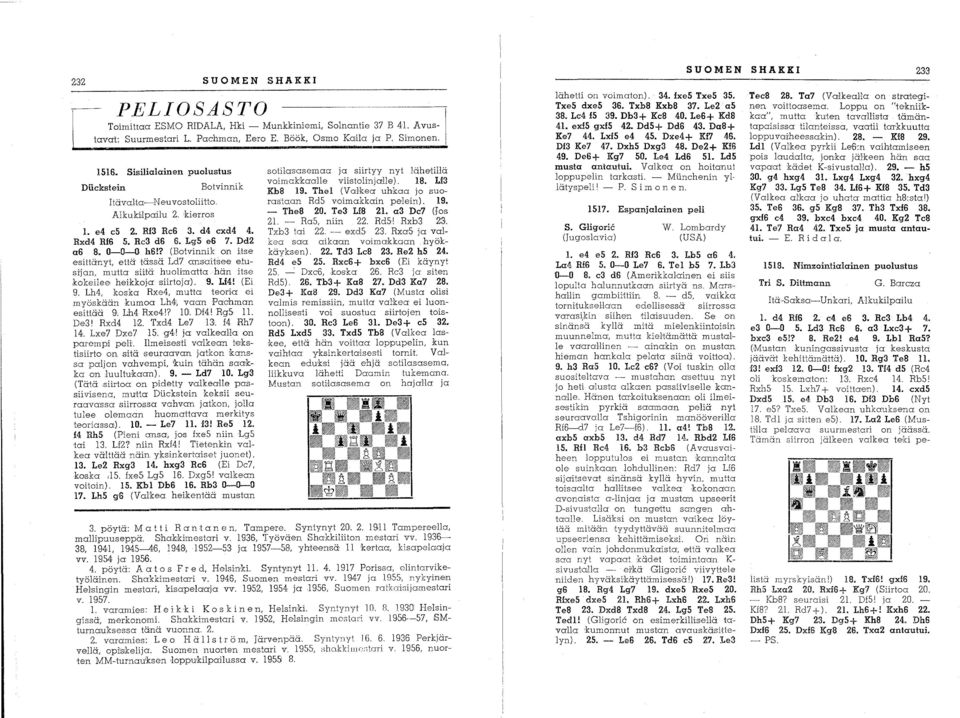 ? (Botvinnik on itse esittänyt, että tässä Ld7 ansaitsee etusrjan, multa siitä huolimatta hän itse kokeilee' heihoja siirtoja). 9. Lf4! (Ei 9.
