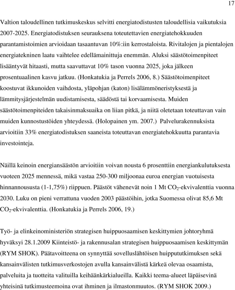 Rivitalojen ja pientalojen energiatekninen laatu vaihtelee edellämainittuja enemmän.