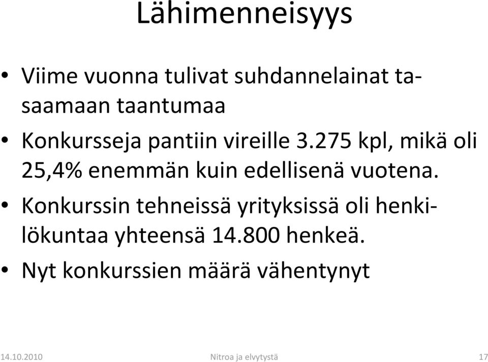 275 kpl, mikäoli 25,4% enemmän kuin edellisenä vuotena.