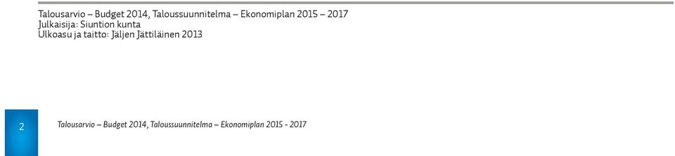 Ulkoasu ja taitto: Jäljen Jättiläinen 2013 2 