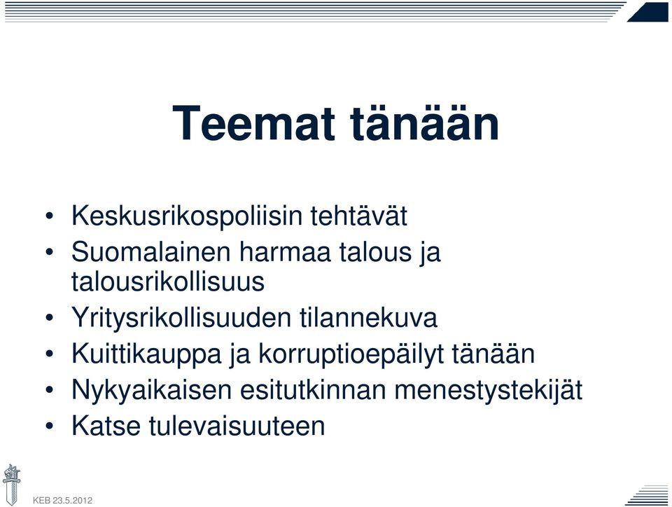 tilannekuva Kuittikauppa ja korruptioepäilyt tänään