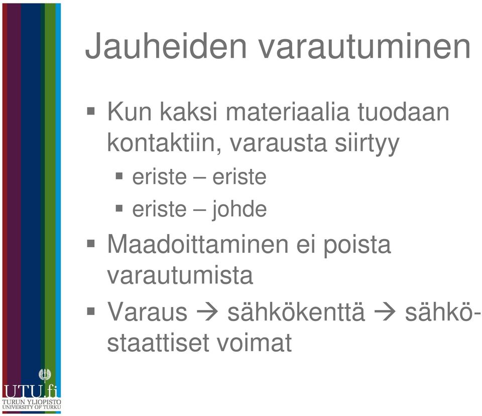 eriste eriste johde Maadoittaminen ei poista