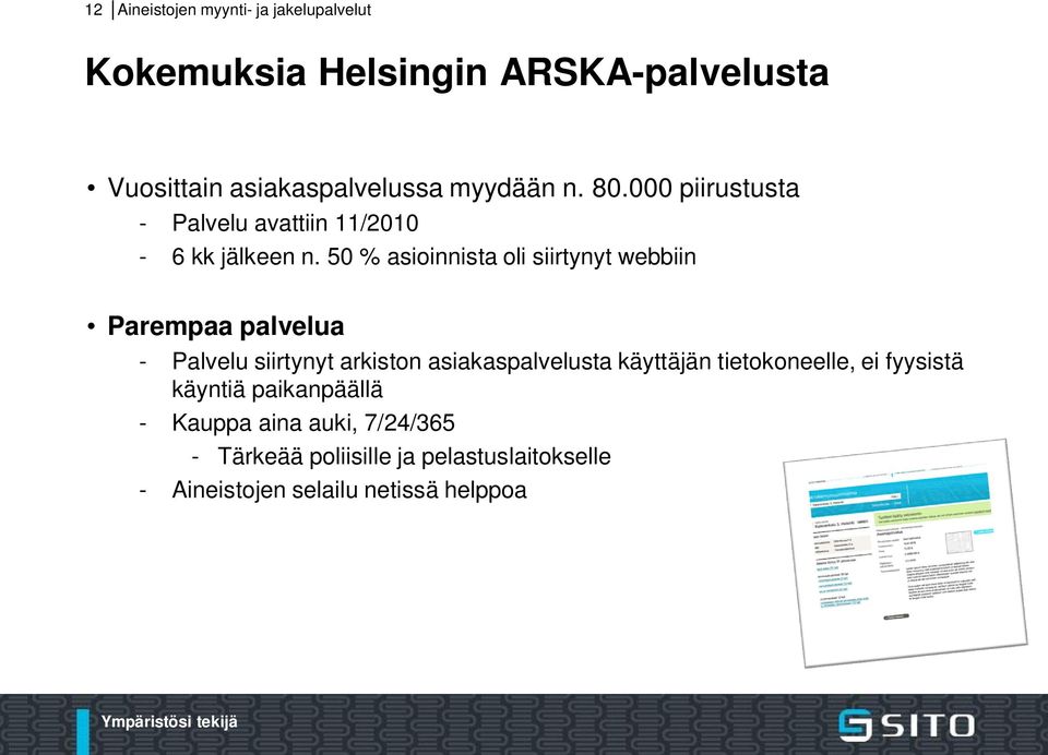 50 % asioinnista oli siirtynyt webbiin Parempaa palvelua - Palvelu siirtynyt arkiston asiakaspalvelusta käyttäjän