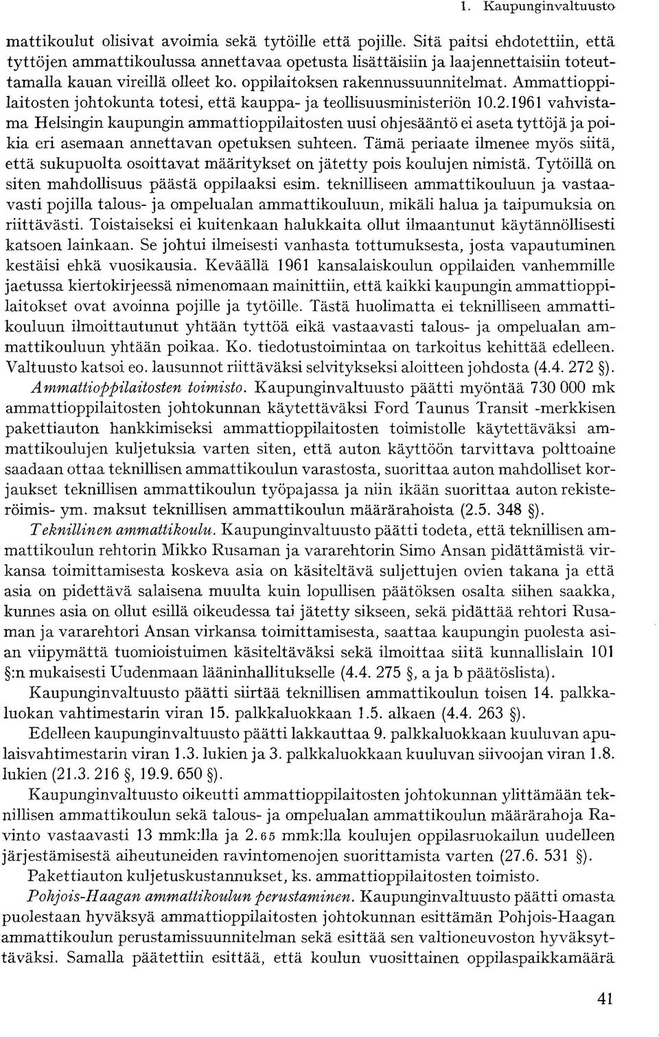 Ammattioppilaitosten johtokunta totesi, että kauppa- ja teollisuusministeriön 10.2.