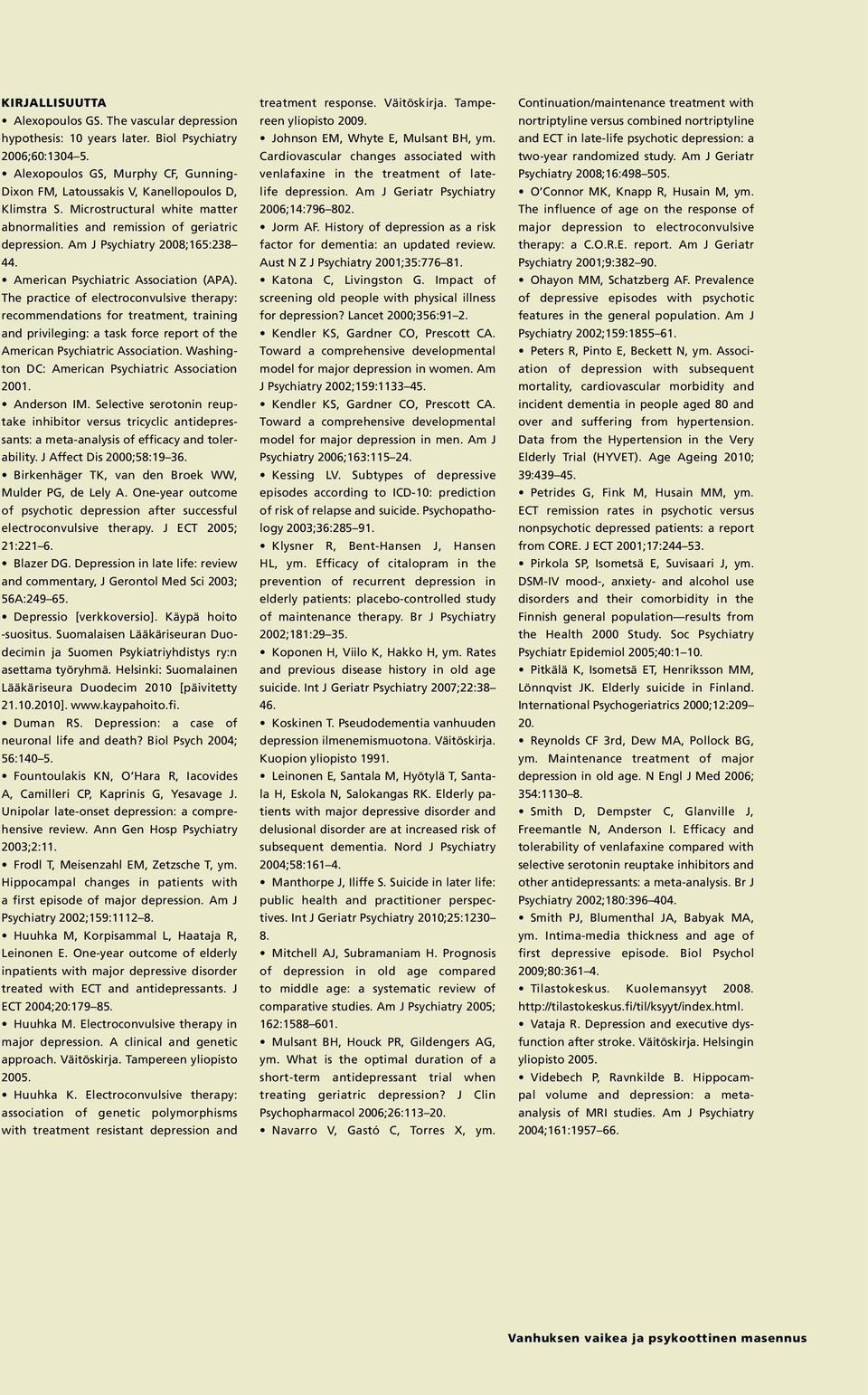 Am J Psychiatry 2008;165:238 44. American Psychiatric Association (APA).