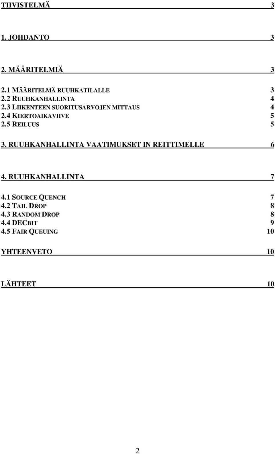 5 REILUUS 5 3. RUUHKANHALLINTA VAATIMUKSET IN REITTIMELLE 6 4. RUUHKANHALLINTA 7 4.