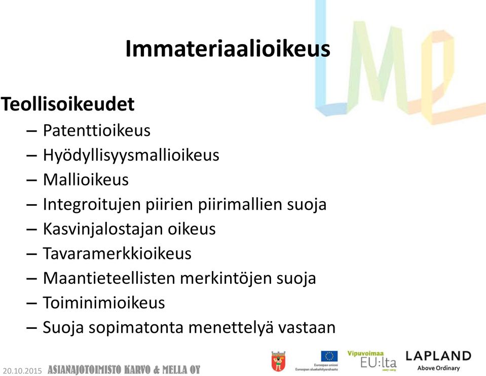 piirimallien suoja Kasvinjalostajan oikeus Tavaramerkkioikeus