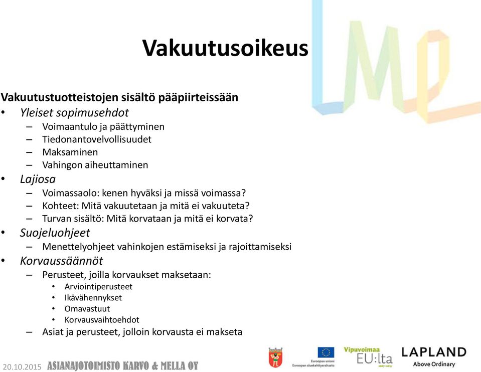 Turvan sisältö: Mitä korvataan ja mitä ei korvata?