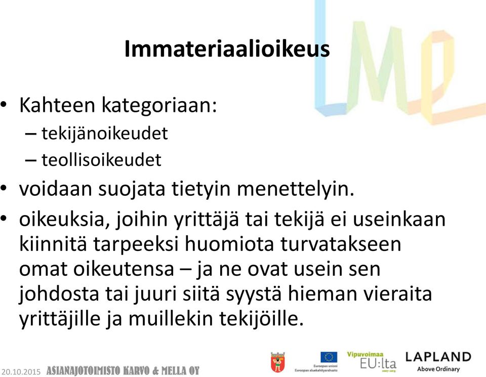 oikeuksia, joihin yrittäjä tai tekijä ei useinkaan kiinnitä tarpeeksi huomiota