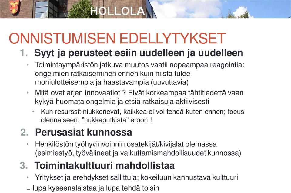 haastavampia (uuvuttavia) Mitä ovat arjen innovaatiot?