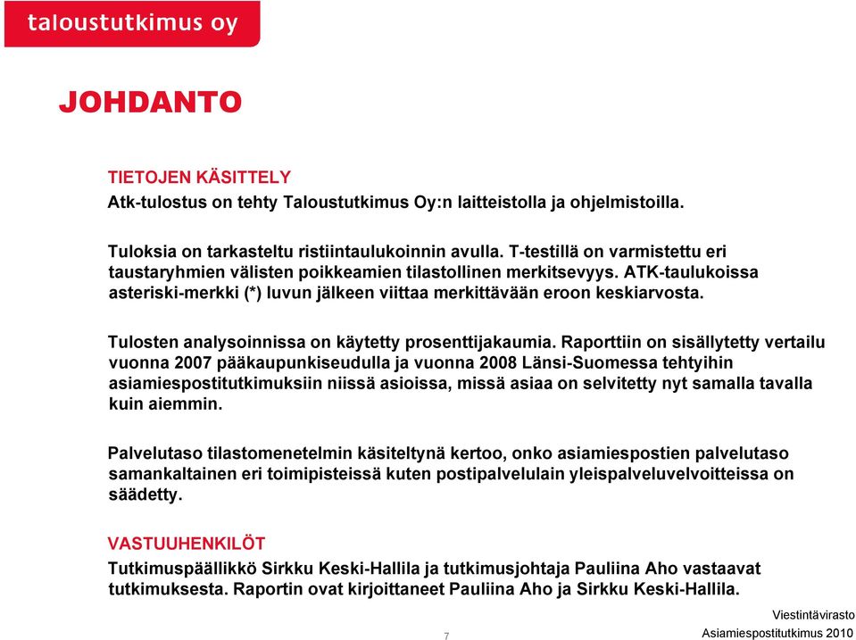 Tulosten analysoinnissa on käytetty prosenttijakaumia.