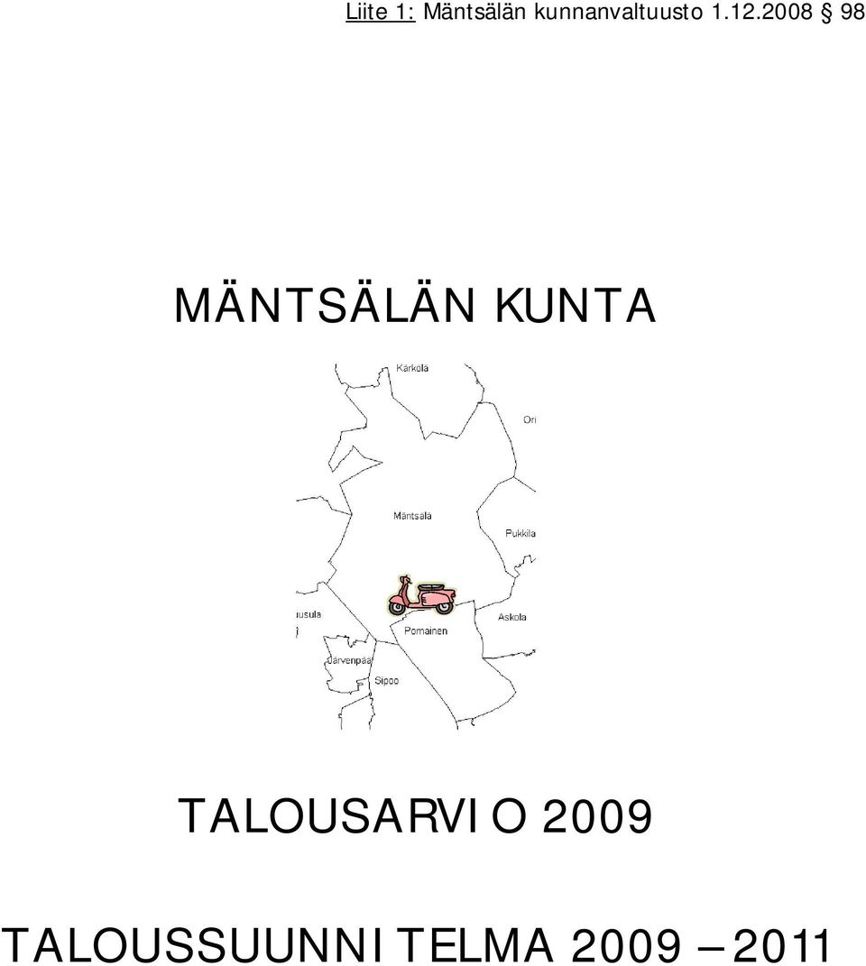 2008 98 MÄNTSÄLÄN KUNTA