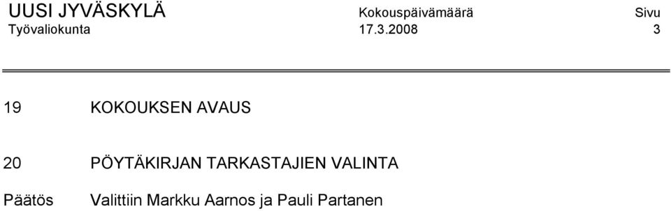 PÖYTÄKIRJAN TARKASTAJIEN VALINTA