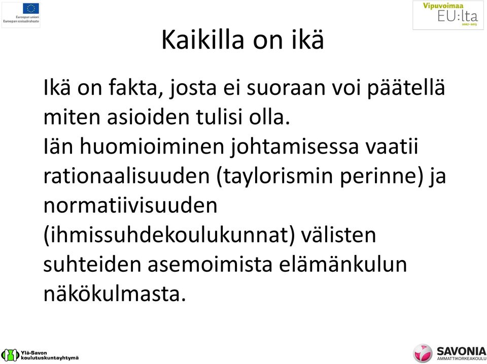 Iän huomioiminen johtamisessa vaatii rationaalisuuden