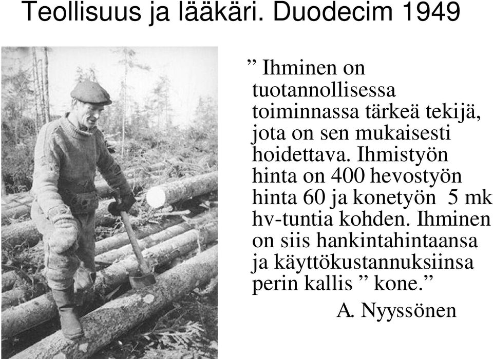 on sen mukaisesti hoidettava.