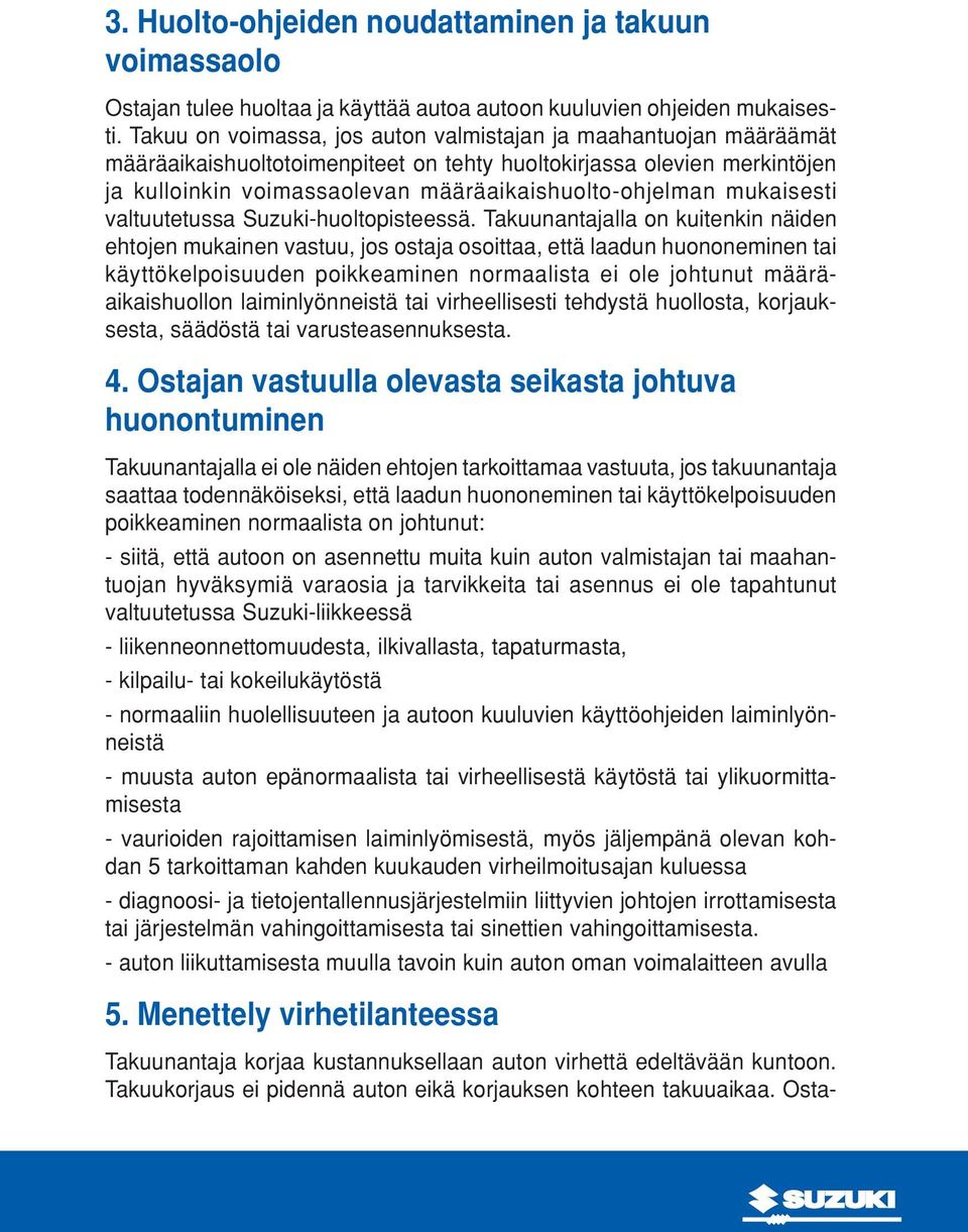 mukaisesti valtuutetussa Suzuki-huoltopisteessä.