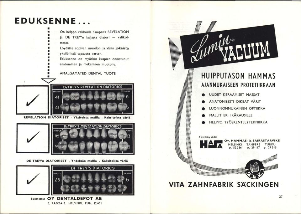 AMALGAMATED DENTAL TUOTE HUIPPUTASON HAMMAS DtTREYS REVELATION DIATORICS AJANMUKAISEEN PROTETIIKKAAN UUDET KERAAMISET MASSAT ANATOMISESTI OIKEAT VÄRIT LUONNONMUKAINEN OPTIIKKA REVELATION DIATORISET.