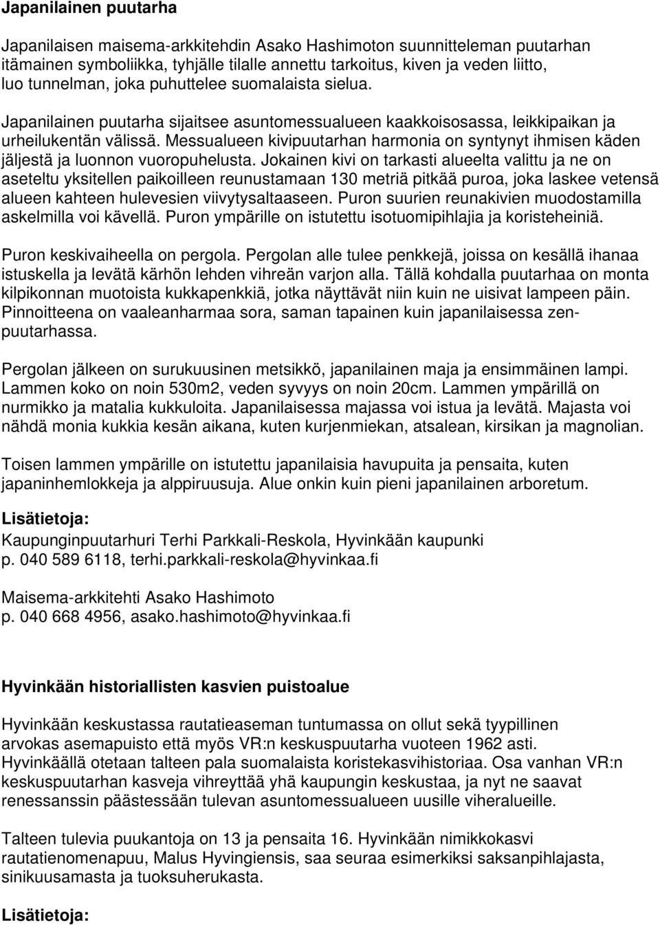 Messualueen kivipuutarhan harmonia on syntynyt ihmisen käden jäljestä ja luonnon vuoropuhelusta.