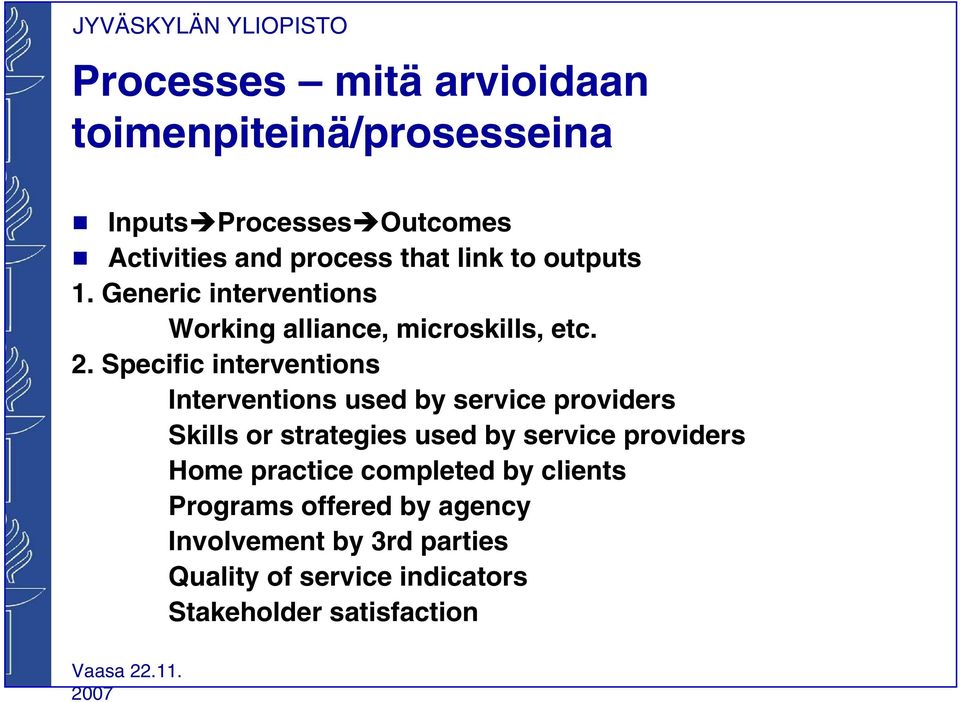 Specific interventions Interventions used by service providers Skills or strategies used by service providers