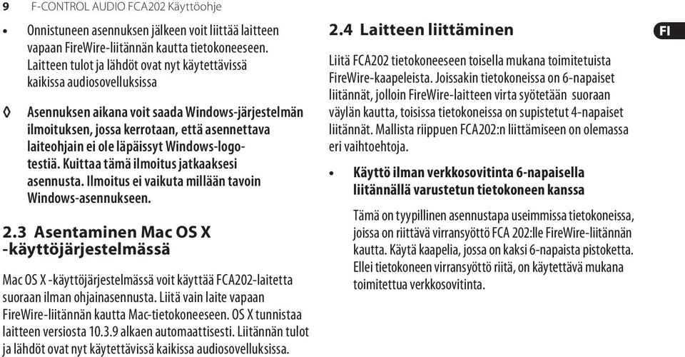 läpäissyt Windows-logotestiä. Kuittaa tämä ilmoitus jatkaaksesi asennusta. Ilmoitus ei vaikuta millään tavoin Windows-asennukseen. 2.